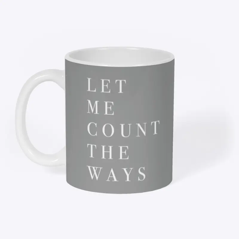 Let Me Count the Ways Mug - Color