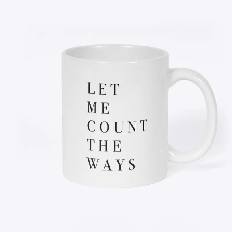 "Let Me Count the Ways" Coffee Mug